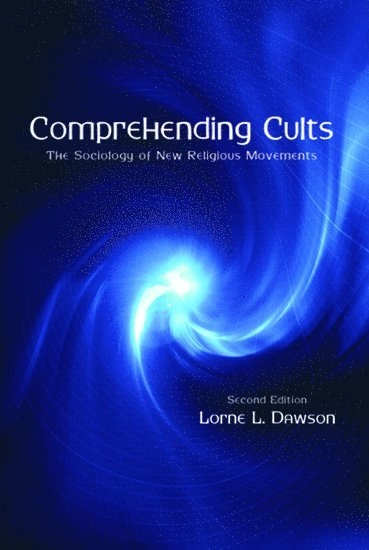 Comprehending cults : the sociology of new religious movements; Lorne L. Dawson; 2006
