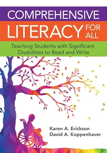 Comprehensive literacy for all : teaching students with significant disabilities to read and write; Karen A. Erickson; 2020