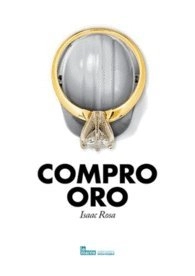 Compro oro; Isaac Rosa; 2013
