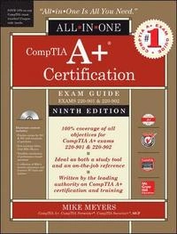 CompTIA A+ Certification All-in-One Exam Guide, Ninth Edition (Exams 220-901 & 220-902); Mike Meyers; 2016