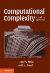 Computational complexity : a modern approach; Sanjeev Arora; 2009