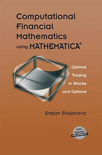 Computational Financial Mathematics using MATHEMATICA¿; Srdjan Stojanovic; 2002