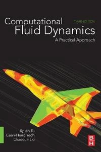 Computational fluid dynamics : a practical approach; Jiyuan Tu; 2018