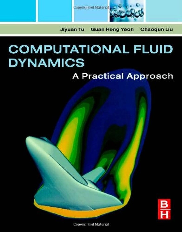 Computational fluid dynamics : a practical approach; Jiyuan Tu; 2008