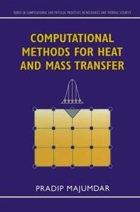 Computational methods for heat and mass transfer; Pradip Majumdar; 2005