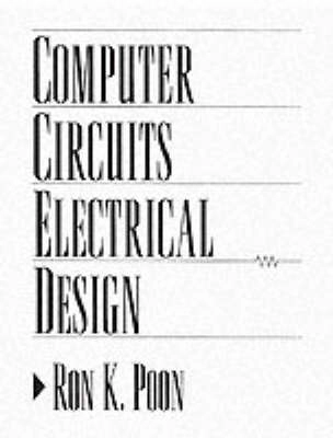 Computer circuits electrical design; Ron K. Poon; 1995