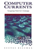 Computer currents : navigating tomorrow's technology; George Beekman; 1994