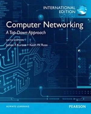 Computer networking; James F. Kurose, Keith W. Ross; 2013