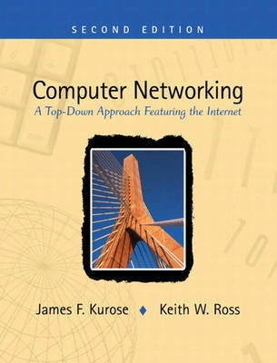 Computer networking : a top-down approach featuring the Internet; James F. Kurose; 2003