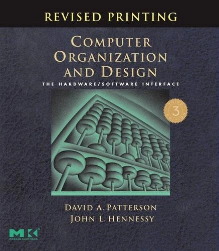 Computer organization and design : the hardware/software interface; David A. Patterson; 2007