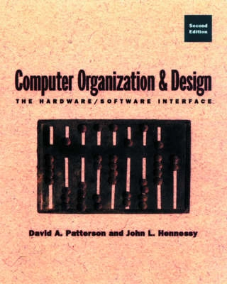 Computer organization and design : the hardware/software interface; John L. Hennessy; 1998