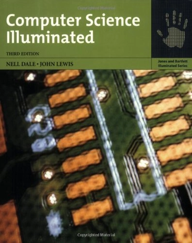 Computer science illuminated; Nell B. Dale; 2007