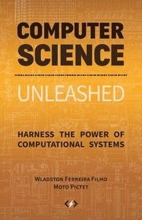 Computer Science Unleashed; Wladston Ferreira Filho; 2021