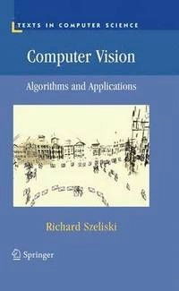 Computer vision : algorithms and applications; Richard Szeliski; 2010