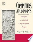 Computers as components : principles of embedded computing system design; Wayne Hendrix Wolf; 2005