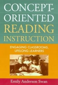 Concept-Oriented Reading Instruction; Emily Anderson Swan; 2003