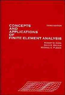 Concepts and applications of finite element analysis; Robert Davis Cook; 1989