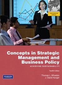Concepts in strategic management and business policy : achieving sustainability; Thomas L. Wheelen; 2010
