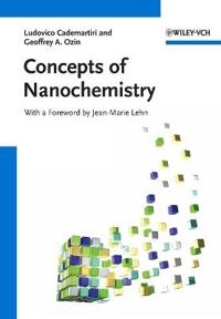 Concepts of Nanochemistry; Ludovico Cademartiri, Geoffrey A. Ozin; 2009