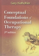 Conceptual foundations of occupational therapy; Gary Kielhofner; 2004