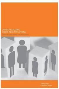 Conceptualizing child-adult relations; Leena Alanen, Berry Mayall; 2001