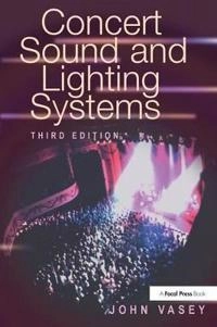 Concert sound and lighting systems; John Vasey; 1999