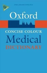 Concise colour medical dictionary; Elizabeth A Martin; 2010