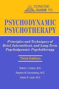 Concise guide to psychodynamic psychotherapy : principles and techniques of brief, intermittent, and long-term psychodynamic psychotherapy; Robert J. Ursano; 2004