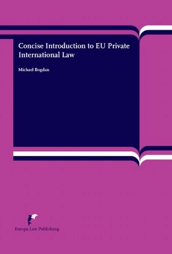 Concise introduction to EU private international law; Michael Bogdan; 2006