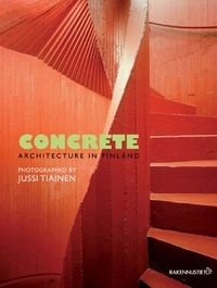 Concrete architecture in Finland; Jussi Tiainen; 2008