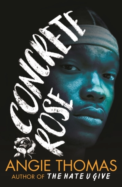 Concrete rose; Angie Thomas; 2021