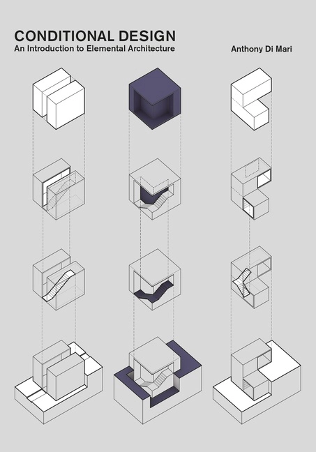 Conditional design - an introduction to elemental architecture; Anthony Di Mari; 2014