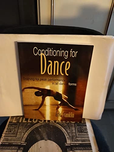 Conditioning for dance : [ training for peak performance in all dance forms ]; Eric N. Franklin; 2004