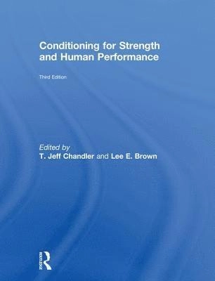 Conditioning for strength and human performance; T. Jeff Chandler, Lee E. Brown; 2018