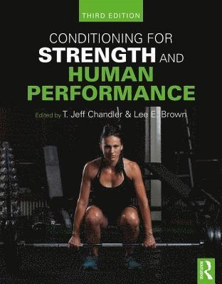Conditioning for strength and human performance; T. Jeff Chandler; 2018