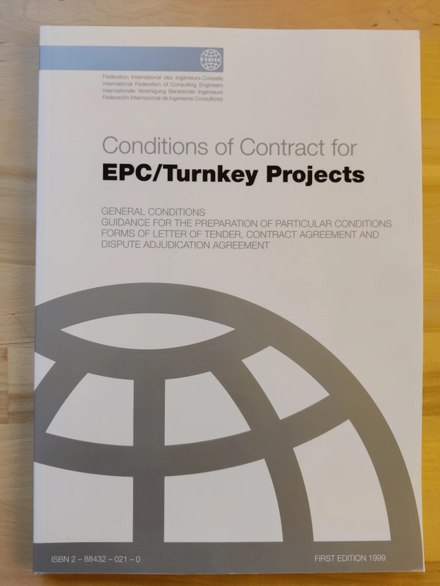 Conditions of contract for EPC/Turnkey projects : general conditions, guidance for the preparation of particular conditions, forms of letter of tender, contract agreement and dispute adjudication agreement; International Federation of Consulting Engineers; 1999