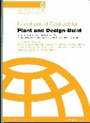 Conditions of contract for plant and design-build for electrical and mechanical works and for building and engineering works designed by the contractor : general conditions; guidance for the preparation of particular conditions; forms of letter of tender, contract agreement and dispute adjudication agreement; Fédération internationale des ingénieurs-conseils; 1999