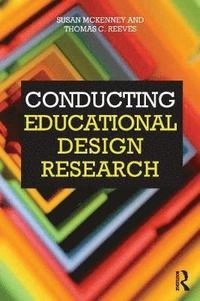 Conducting educational design research; Susan E. McKenney; 2012