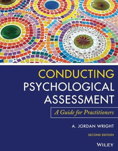 Conducting psychological assessment : a guide for practitioners; A. Jordan Wright; 2020