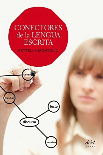 Conectores de la lengua escrita; Estrella Montolío Durán; 2015