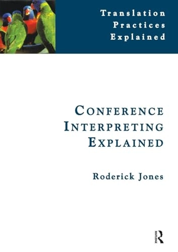 Conference interpreting explained; Roderick Jones; 2002