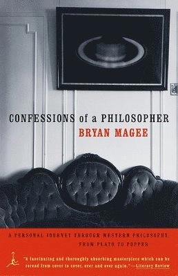 Confessions of a Philosopher: A Personal Journey Through Western Philosophy from Plato to Popper; Bryan Magee; 1999