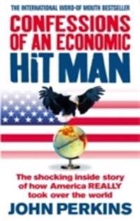 Confessions of an economic hit man; John Perkins; 2006
