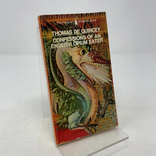 Confessions of an English opium eater; Thomas De Quincey; 1971