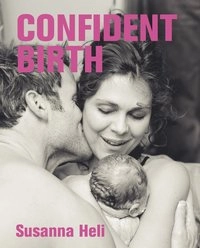 Confident birth; Susanna Heli; 2012