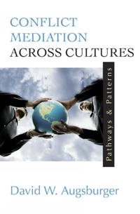 Conflict Mediation Across Cultures; David W Augsburger; 1995