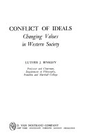 Conflict of Ideals: Changing Values in Western Society; Luther John Binkley; 1970