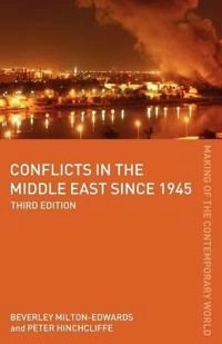 Conflicts in the Middle East since 1945; Beverley Milton-Edwards; 2008