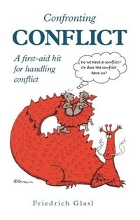 Confronting conflict : a first aid kit for handling conflict; Friedrich Glasl; 1999