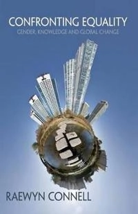 Confronting Equality; Raewyn Connell; 2011
